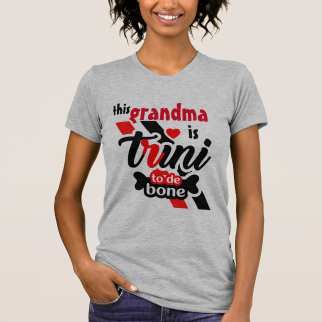 This Grandma is Trini to the bone T-Shirt (Front)