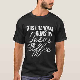 This Grandma Runs on Jesus and Coffee Funny Grandm T-Shirt