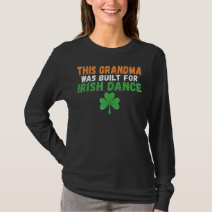 This Grandma Was Built For Irish Dance Irish Dance T-Shirt