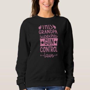 This Grandpa Supports Gun Control Laws Pro Gun Con Sweatshirt