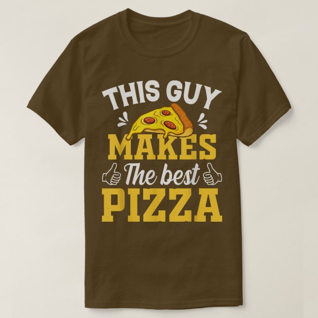 This Guy Bakes The Best Pizza T-Shirt (Design Front)