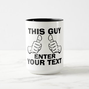 This Guy Customize it Big Mug