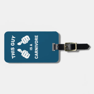 This Guy Is A Carnivore Luggage Tag