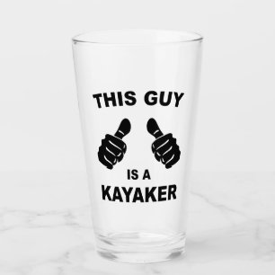 This Guy Is A Kayaker Glass