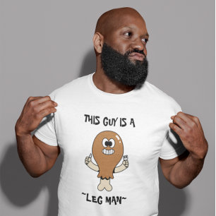 “This Guy is a Leg Man" Thanksgiving Humor T-Shirt