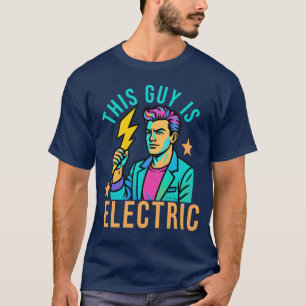 This Guy is Electric Funny Punny Lightning Bolt  T-Shirt
