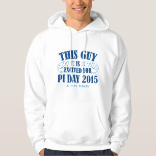 This Guy Is Excited For Pi Day 2015 Hoodie