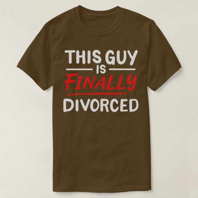 This Guy Is Finally Divorced T-Shirt (Design Front)