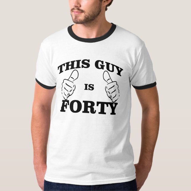 This GUY is FORTY Birthday T-Shirt (Front)