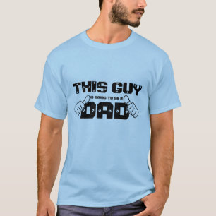 This Guy is Going to Be a Dad T-Shirt