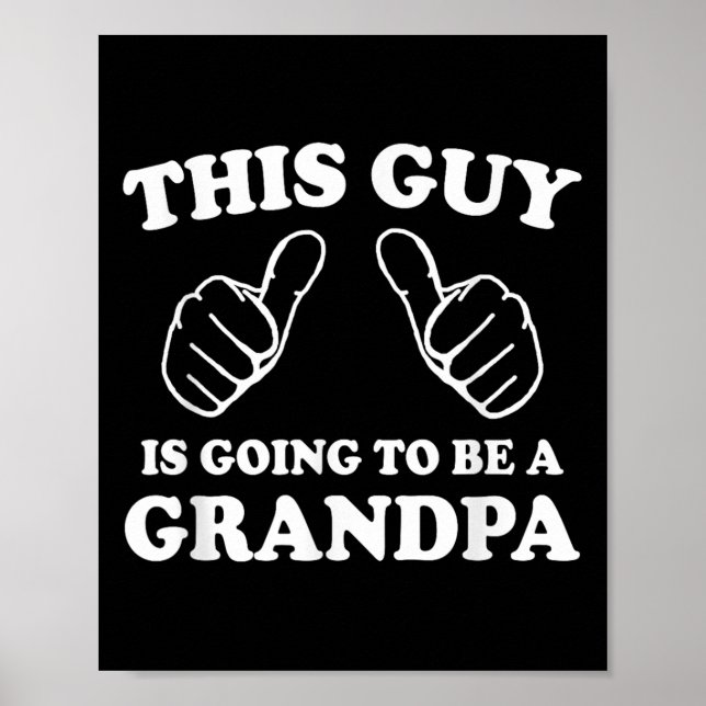 This Guy Is Going To Be A Grandpa  Poster (Front)
