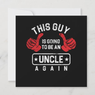 This Guy Is Going To Be An Uncle Again Gift Invitation