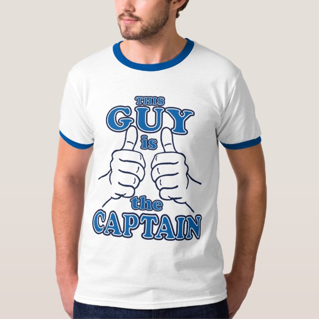This Guy is The CAPTAIN T-Shirt (Front)
