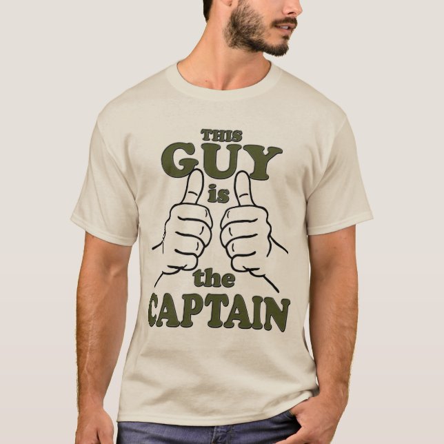 This Guy is THE CAPTAIN T-Shirt (Front)