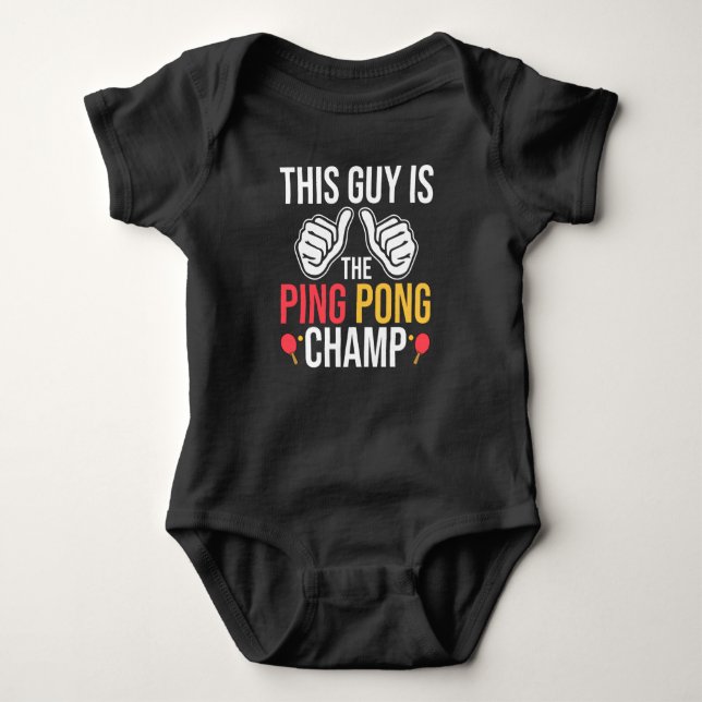 This Guy Is The Ping Pong Champ Baby Bodysuit (Front)