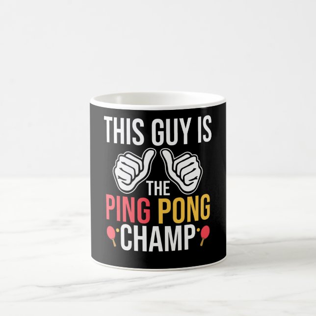 This Guy Is The Ping Pong Champ Coffee Mug (Center)
