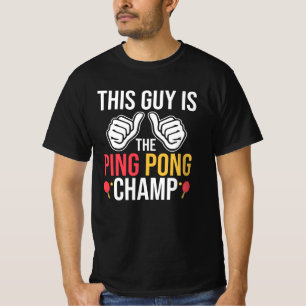 This Guy Is The Ping Pong Champ T-Shirt