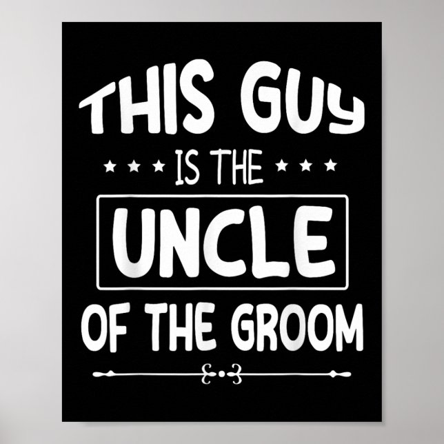 This Guy Is The Uncle Of The Groom Bride Wedding M Poster (Front)