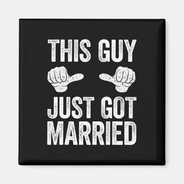 This Guy Just Got Married Groom Just Married Shirt Magnet (Front)
