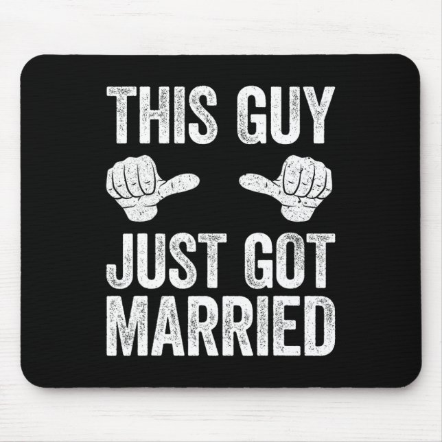 This Guy Just Got Married Groom Just Married Shirt Mouse Pad (Front)