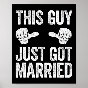 This Guy Just Got Married Groom Just Married Shirt Poster
