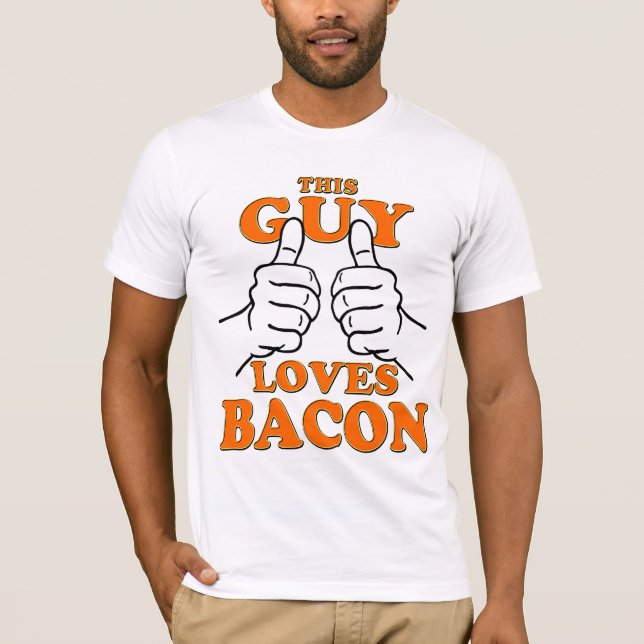 This Guy Loves BACON T-Shirt (Front)