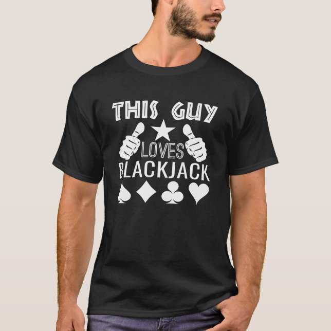 This Guy Loves Blackjack   Blackjack T-Shirt (Front)