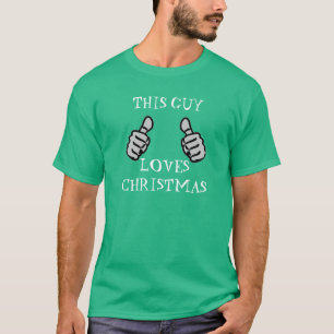 this guy loves Christmas funny holiday spirit gree T-Shirt