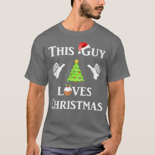 This Guy Loves Christmas funny mas humour t T-Shirt