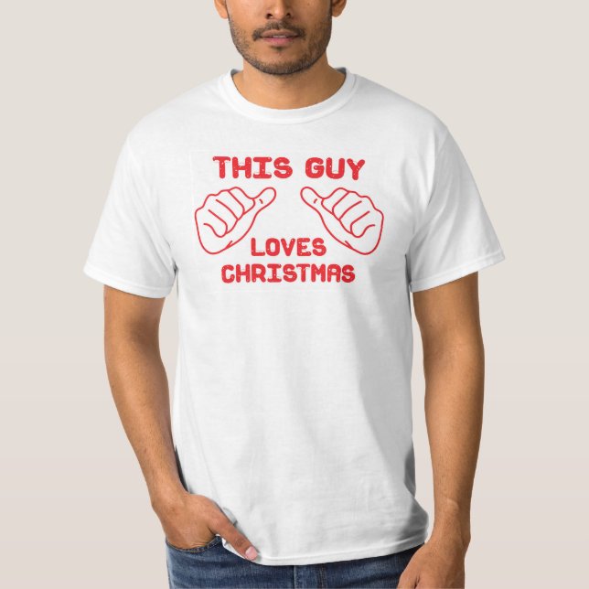 This guy loves Christmas T-Shirt (Front)