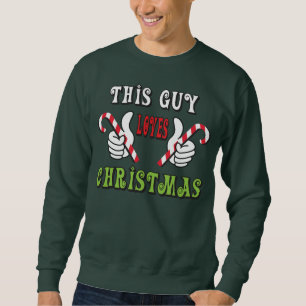 This guy loves Christmas Ugly Christmas Sweater