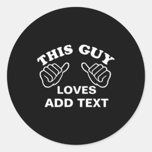 This Guy Loves Classic Round Sticker
