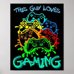 This Guy Loves Gaming Funny Video Game Player Quot Poster