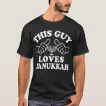 This Guy Loves Hanukkah T-Shirt<br><div class="desc">i love hanukkah shirt</div>