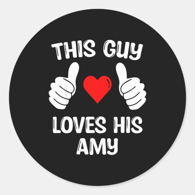 This Guy Loves His Amy Girlfriend Wife Valentine's Classic Round Sticker (Front)