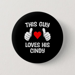This Guy Loves His Cindy Girlfriend Wife Valentine 6 Cm Round Badge