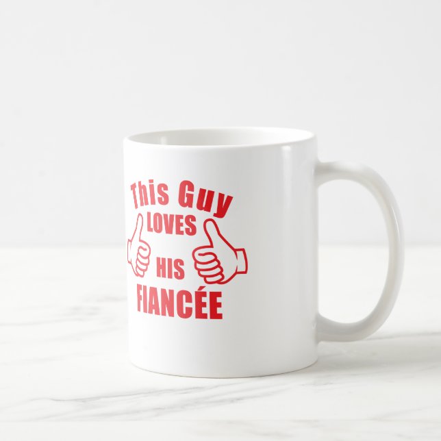This guy loves his fiancée mug cup engagement gift (Right)