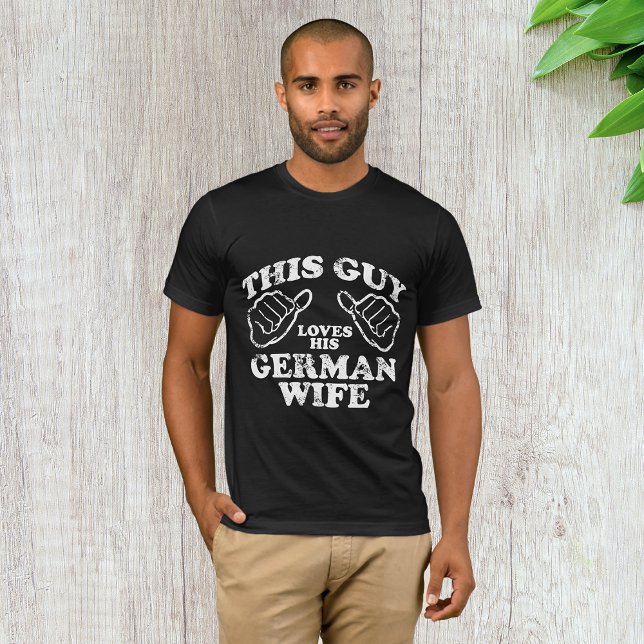 This Guy Loves His German Wife T-Shirt (Creator Uploaded)