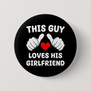 This Guy Loves His Girlfriend 6 Cm Round Badge
