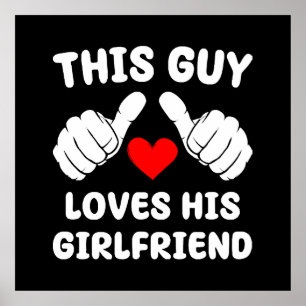 This Guy Loves His Girlfriend Poster