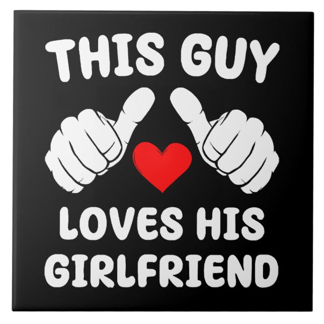 This Guy Loves His Girlfriend Tile (Front)