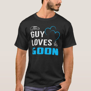 This Guy Loves his GOON T-Shirt