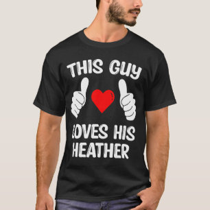 This Guy Loves His Heather Girlfriend Wife Valenti T-Shirt