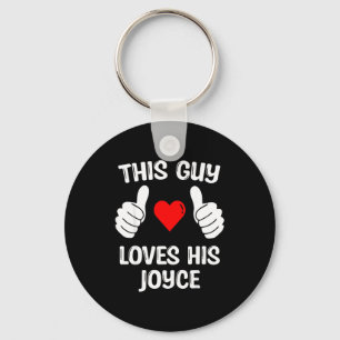 This Guy Loves His Joyce Girlfriend Wife Valentine Key Ring