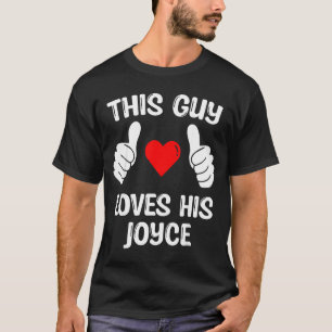 This Guy Loves His Joyce Girlfriend Wife Valentine T-Shirt