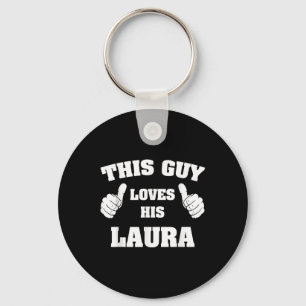 This Guy Loves His Laura T Shirt Key Ring