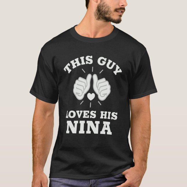 This Guy Loves His Nina T-Shirt (Front)