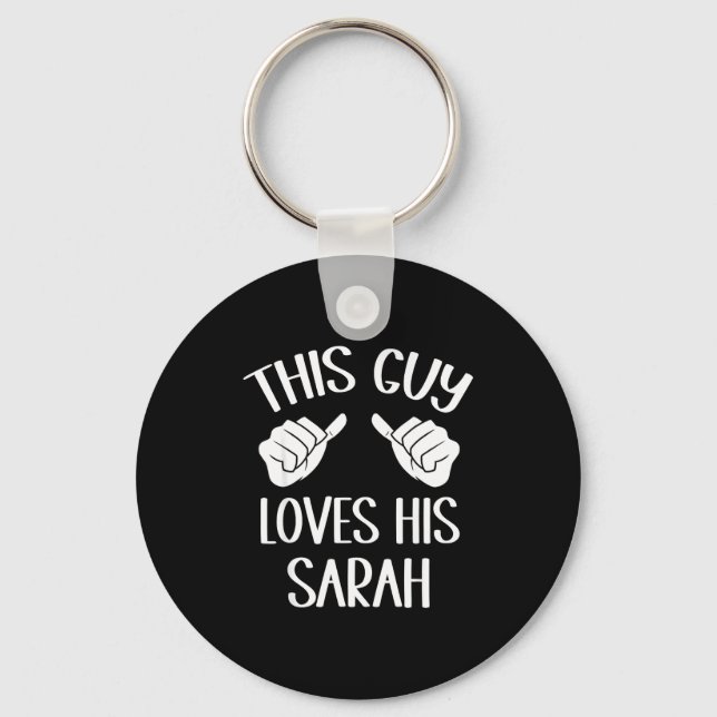 This Guy Loves His Sarah Valentine  Key Ring (Front)