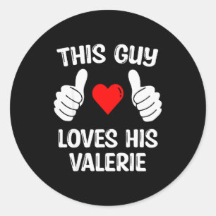 This Guy Loves His Valerie Girlfriend Wife Valenti Classic Round Sticker