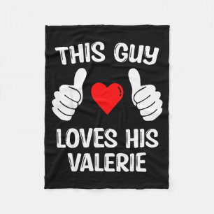 This Guy Loves His Valerie Girlfriend Wife Valenti Fleece Blanket